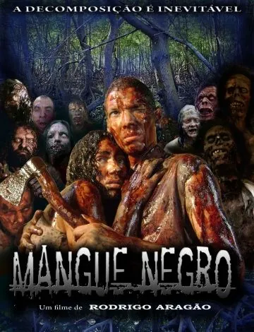 Грязные зомби / Mangue Negro (2008) фильм смотреть онлайн в хорошем качестве