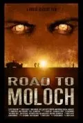 Дорога к Молоху / Road to Moloch (2009) фильм смотреть онлайн Дорога к Молоху / Road to Moloch (2009) фильм смотреть онлайн в хорошем качестве
