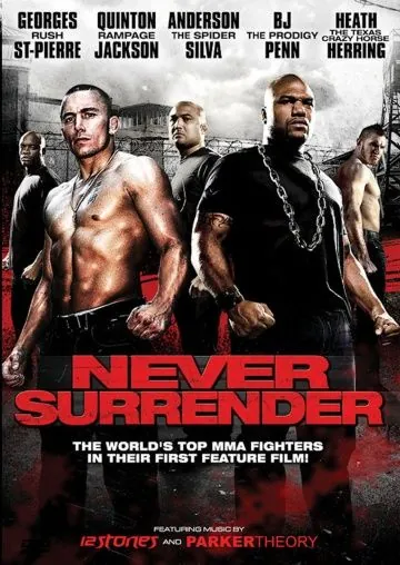 Никогда не сдавайся / Never Surrender (2009) фильм смотреть онлайн в хорошем качестве