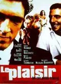 Наслаждение / Le Plaisir (1998) фильм смотреть онлайн в хорошем качестве