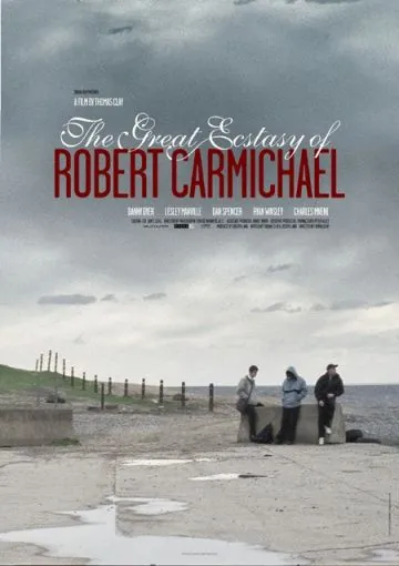 Великий экстаз Роберта Кармайкла / The Great Ecstasy of Robert Carmichael (2005) фильм смотреть онлайн в хорошем качестве