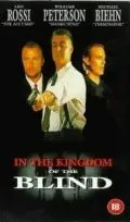 Королевство слепых / In the Kingdom of the Blind, the Man with One Eye Is King (1995) фильм смотреть онлайн в хорошем качестве