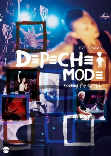 Depeche Mode: Touring the Angel - Live in Milan (2006) фильм смотреть онлайн в хорошем качестве