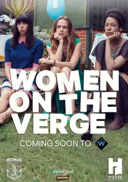 Женщины на грани / Women on the Verge (2018) cериал смотреть онлайн Женщины на грани / Women on the Verge (2018) cериал смотреть онлайн в хорошем качестве
