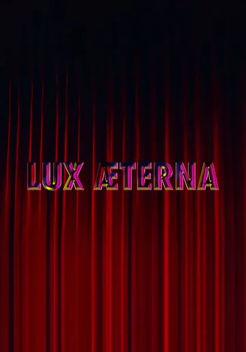 Вечный свет / Lux Æterna (2019) фильм смотреть онлайн в хорошем качестве
