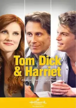 Том, Дик и Гарриет / Tom Dick & Harriet (2013) фильм смотреть онлайн в хорошем качестве