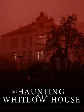 Дом в Уитлоу / The Whitlow House (2018) фильм смотреть онлайн в хорошем качестве