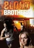 Братья по крови / Blood Brothers (2011) фильм смотреть онлайн Братья по крови / Blood Brothers (2011) фильм смотреть онлайн в хорошем качестве