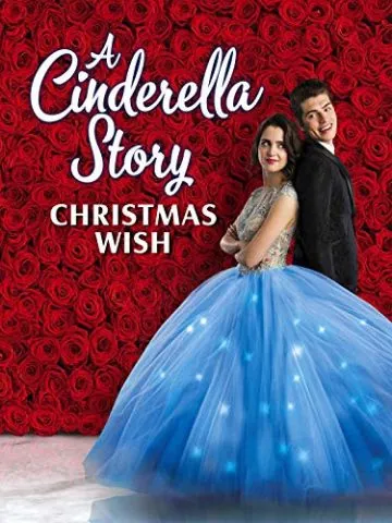 История Золушки: Рождественское желание / A Cinderella Story: Christmas Wish (2019) фильм смотреть онлайне бесплатно Смотреть История Золушки: Рождественское желание / A Cinderella Story: Christmas Wish(2019) фильм в онлайне бесплатно