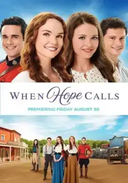 When Hope Calls (2019) cериал смотреть онлайн When Hope Calls (2019) cериал смотреть онлайн в хорошем качестве