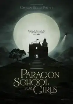 Образцовая школа для девочек / Paragon School for Girls (2013) фильм смотреть онлайн Образцовая школа для девочек / Paragon School for Girls (2013) фильм смотреть онлайн в хорошем качестве