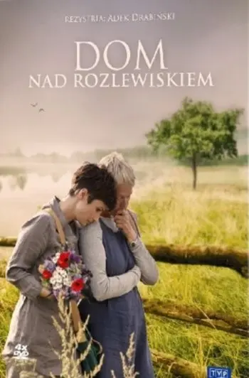 Дом у озера / Dom nad rozlewiskiem (2009) cериал смотреть онлайн Дом у озера / Dom nad rozlewiskiem (2009) cериал смотреть онлайн в хорошем качестве