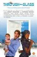 Сквозь стекло / Through the Glass (2008) фильм смотреть онлайн в хорошем качестве