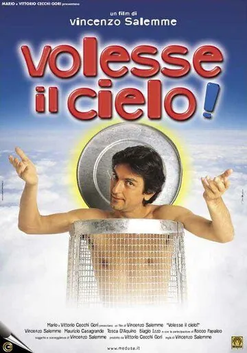 Он хотел небо! / Volesse il cielo! (2002) фильм смотреть онлайн в хорошем качестве