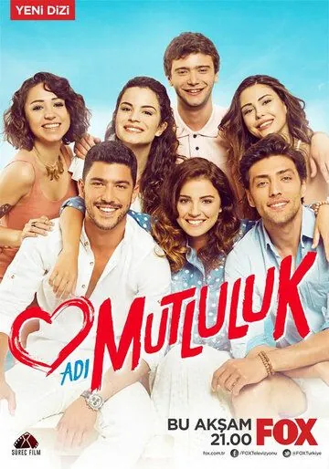 Имя Счастье / Adi Mutluluk (2015) cериал смотреть онлайн в хорошем качестве