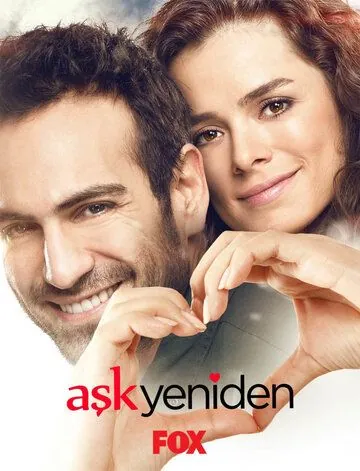 Снова любовь / Aşk Yeniden (2015) cериал смотреть онлайн в хорошем качестве