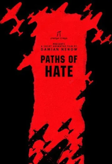 Пути ненависти / Paths of Hate (2010) мультфильм смотреть онлайн Пути ненависти / Paths of Hate (2010) мультфильм смотреть онлайн в хорошем качестве