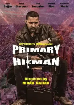 Primary Hitman (2018) фильм смотреть онлайн Primary Hitman (2018) фильм смотреть онлайн в хорошем качестве