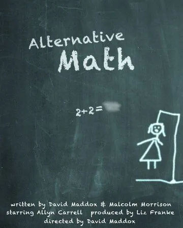 Альтернативная математика / Alternative Math (2017) фильм смотреть онлайн Альтернативная математика / Alternative Math (2017) фильм смотреть онлайн в хорошем качестве