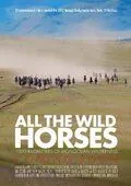 All the Wild Horses (2017) фильм смотреть онлайн All the Wild Horses (2017) фильм смотреть онлайн в хорошем качестве