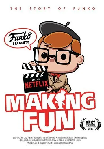 Making Fun: The Story of Funko (2018) фильм смотреть онлайн в хорошем качестве