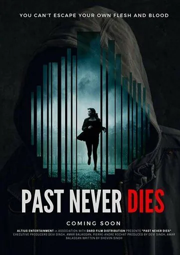 Прошлое никогда не умирает / The Past Never Dies (2019) фильм смотреть онлайн в хорошем качестве
