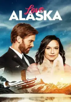 Love Alaska (2019) фильм смотреть онлайн в хорошем качестве