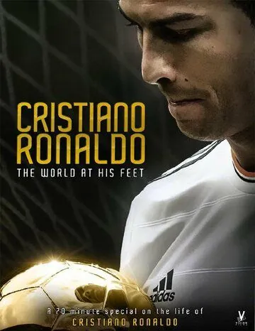Криштиану Роналду: Мир у его ног / Cristiano Ronaldo: World at His Feet (2014) фильм смотреть онлайн Криштиану Роналду: Мир у его ног / Cristiano Ronaldo: World at His Feet (2014) фильм смотреть онлайн в хорошем качестве