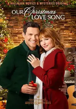 Наша рождественская песня любви / Our Christmas Love Song (2019) фильм смотреть онлайн в хорошем качестве