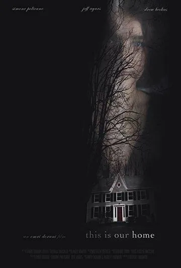 Это наш дом / This Is Our Home (2019) фильм смотреть онлайн в хорошем качестве