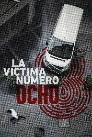 Жертва номер 8 / La víctima número 8 (2018) cериал смотреть онлайн Жертва номер 8 / La víctima número 8 (2018) cериал смотреть онлайн в хорошем качестве