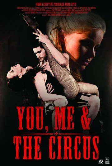 Ты, я и цирк / You, Me & The Circus (2012) фильм смотреть онлайн в хорошем качестве