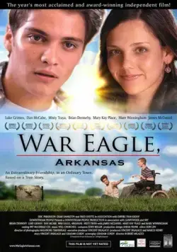 Война орлов / War Eagle, Arkansas (2007) фильм смотреть онлайн в хорошем качестве