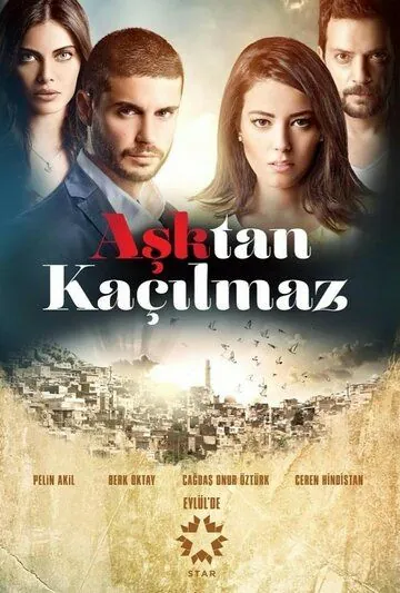 От любви не убежать / Asktan Kaçilmaz (2014) cериал смотреть онлайн в хорошем качестве