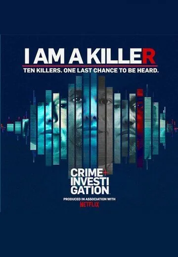 Я — убийца / I Am a Killer (2018) cериал смотреть онлайн в хорошем качестве