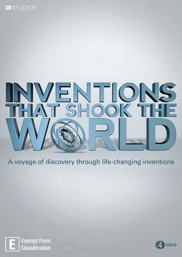 Изобретения, которые потрясли мир / Inventions That Shook the World (2011) cериал смотреть онлайн в хорошем качестве