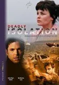 Смертельная изоляция / Deadly Isolation (2005) фильм смотреть онлайн в хорошем качестве