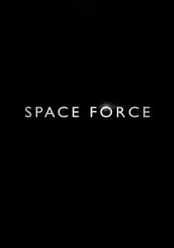 Космические войска / Space Force (2020) фильм смотреть онлайн Космические войска / Space Force (2020) фильм смотреть онлайн в хорошем качестве