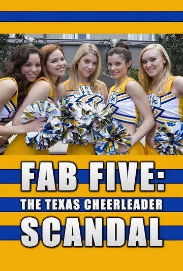 Потрясающая пятерка: Техасский скандал в группе поддержки / Fab Five: The Texas Cheerleader Scandal (2008) фильм смотреть онлайн Потрясающая пятерка: Техасский скандал в группе поддержки / Fab Five: The Texas Cheerleader Scandal (2008) фильм смотреть онлайн в хорошем качестве