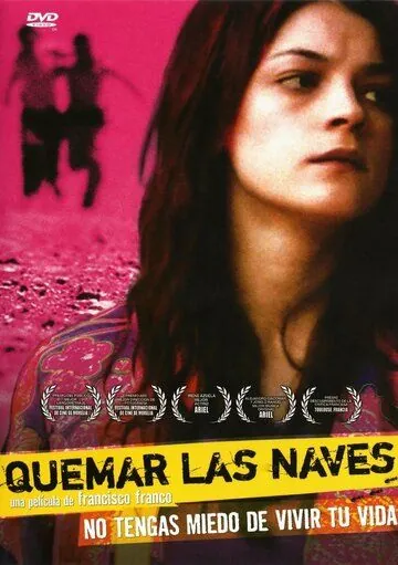 Сжигая мосты / Quemar las naves (2007) фильм смотреть онлайн Сжигая мосты / Quemar las naves (2007) фильм смотреть онлайн в хорошем качестве