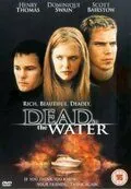 Смерть в воде / Dead in the Water (2001) фильм смотреть онлайн Смерть в воде / Dead in the Water (2001) фильм смотреть онлайн в хорошем качестве