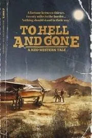 Хуже некуда / To Hell and Gone (2019) фильм смотреть онлайн в хорошем качестве