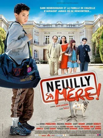 Нёйи, ее мать! / Neuilly sa mère! (2009) фильм смотреть онлайн в хорошем качестве