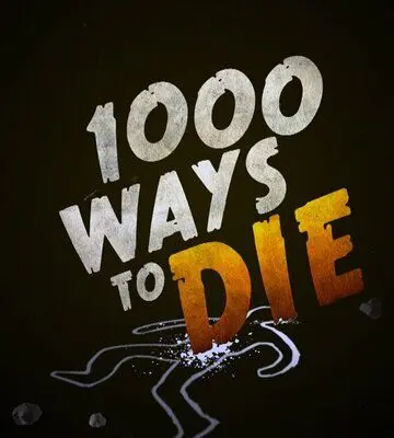 Тысяча смертей / 1000 Ways to Die (2008) cериал смотреть онлайн Тысяча смертей / 1000 Ways to Die (2008) cериал смотреть онлайн в хорошем качестве