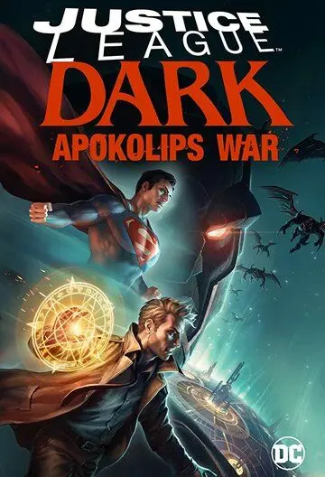 Тёмная Лига справедливости: Война Апоколипса / Justice League Dark: Apokolips War (2020) мультфильм смотреть онлайн в хорошем качестве
