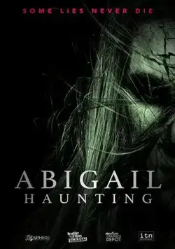 Abigail Haunting (2020) фильм смотреть онлайн в хорошем качестве