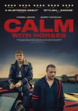 Наркоторговец / Calm with Horses (2019) фильм смотреть онлайн в хорошем качестве