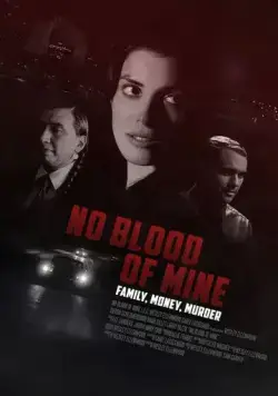 No Blood of Mine (2017) фильм смотреть онлайн в хорошем качестве