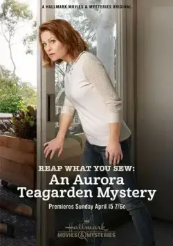 Reap What You Sew: An Aurora Teagarden Mystery (2018) фильм смотреть онлайн в хорошем качестве