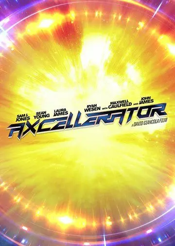 Axcellerator / Axcellerator (2020) фильм смотреть онлайн в хорошем качестве